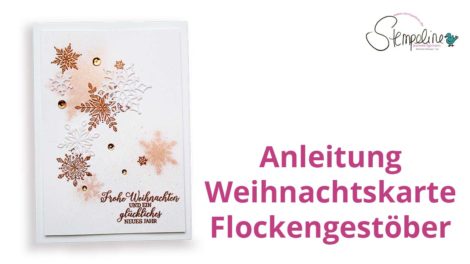 Anleitung Weihnachtskarte Flockengestöber Stampin‘ up!